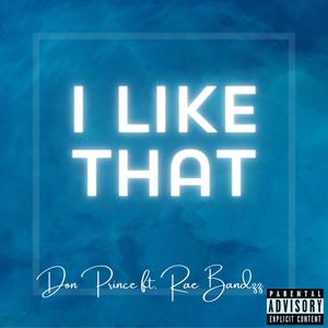 I Like That (feat. Rae Bandzz) (Explicit)