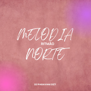 MELODIA RITMÃO DA NORTE (Explicit)
