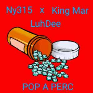 POP A PERC (feat. King Mar & LuhDee) [Explicit]