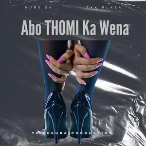 Abo Thomi Ka Wena (feat. Tkk Plaza)