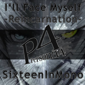 I'll Face Myself: Reincarnation