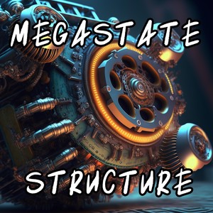 Megastate Structure