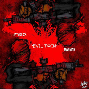 Evil Twin (feat. ManMan) [Explicit]