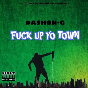 **** UP YO TOWN (Explicit)