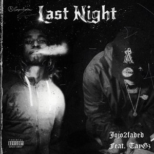 Last Night (feat. TayGz) [Explicit]