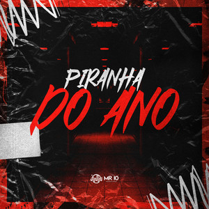 PIRANHA DO ANO (Explicit)