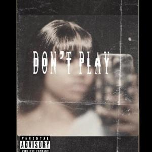 Don't Play (Special Version) [Explicit]