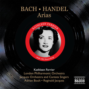 Bach, J.S.: Ascension Oratorio, BWV 11 / Arias / Handel G.F.: Arias (Ferrier) [1949, 1952]