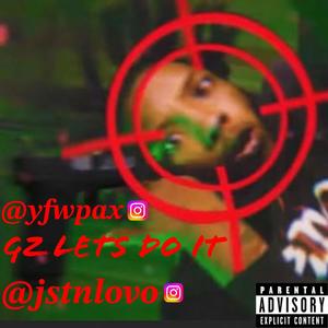 Gz lets do it (feat. Sha Gz & Nesty Floxks) (Explicit)