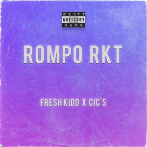 Rompo Rkt(Fresh kidd)[Cic's] (Explicit)