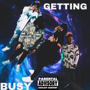 Getting busy (feat. Sp8nk & 8mileKhi) [Explicit]