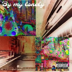 by my lonely (feat. yungdxwg & rzxz) (Explicit)