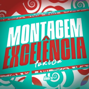 Montagem Excelência Toxica (Explicit)