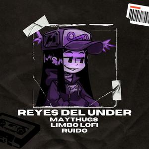 Reyes del Under (feat. Limbo Lowfi & RUIDO) (Explicit)