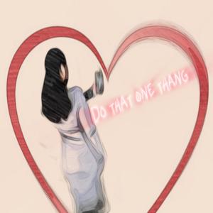 Do that one thang (feat. 1900Breezy) (Explicit)