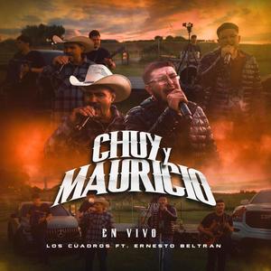 Chuy Y Mauricio (feat. Ernesto Beltran) [En vivo]