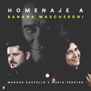 Jurabas Tu / Entre El Cielo Vos y Yo(Homenaje a Banana Mascheroni)