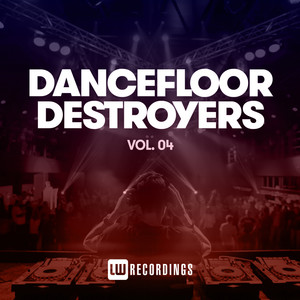 Dancefloor Destroyers, Vol. 04 (Explicit)