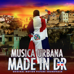 Musica Urbana Made in Dr (Original Motion Picture Soundtrack)