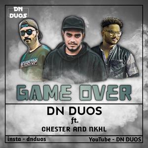 Game Over (feat. Chester & NKHL) [Explicit]