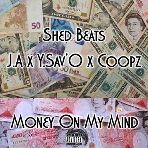 Money on My Mind (feat. J.A, Y.Sav'o & Coopz) [Explicit]