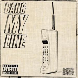 Bang My Line(feat. Enimeezy & SlyStaySpittin) (Explicit)