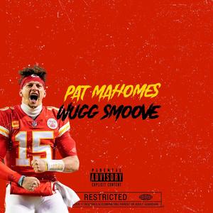 Pat Mahomes (Explicit)