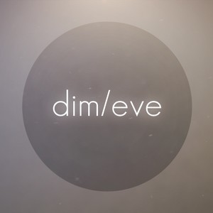 Dim/Eve