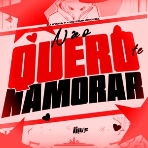 Não Quero te Namorar (Explicit)