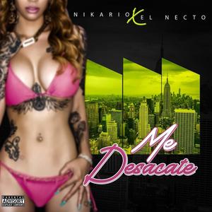 Me Desacate (feat. Nikario) (Explicit)