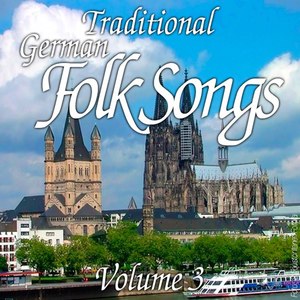 Traditional German Folk Songs, Vol. 3