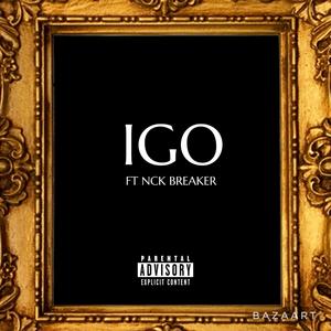 IGO (feat. NCK Breaker) [Explicit]