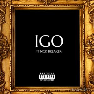 IGO (feat. NCK Breaker) (Explicit)