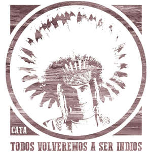 Todos Volveremos a Ser Indios