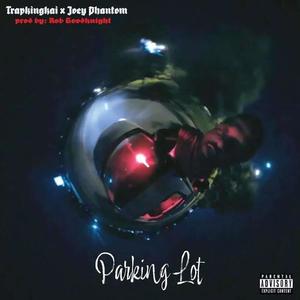 Parking Lot (feat. Joey Phantom) [Explicit]