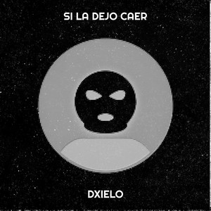 Si La Dejo Caer (Explicit)