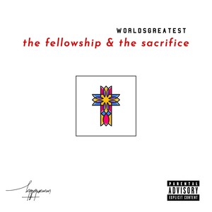 The Fellowship & the Sacrifice (Explicit)