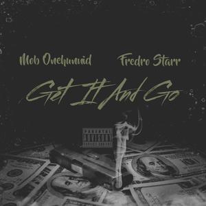 Get It And Go (feat. Fredro Starr) (Explicit)