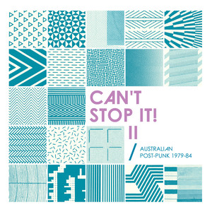 Can't Stop It! II - Australian Post-Punk 1979-84