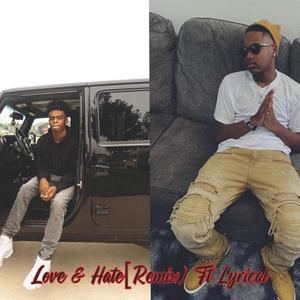 Love & Hate (feat. Lyrical) (Remix)
