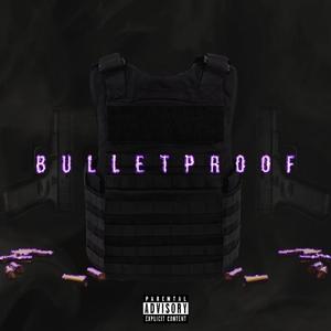 Bulletproof (Explicit)