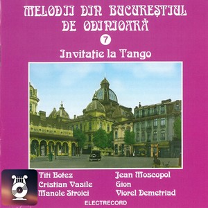 Melodii Din Bucureștiul De Odinioară, Vol. 7 (Invitație La Tango)