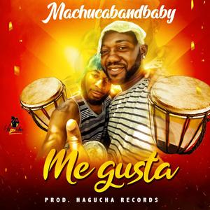 Me Gusta (feat. Machucaband baby)