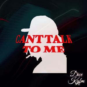 Can't talk to me (Explicit)