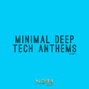 Minimal Deep Tech Anthems, Vol. 2