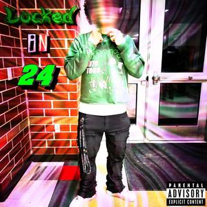 locked in 24 (Explicit)