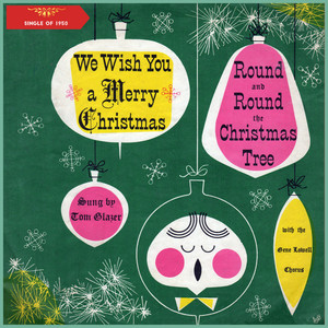 We Wish You a Merry Christmas - Round and Round the Christmas Tree (Single of 1950)