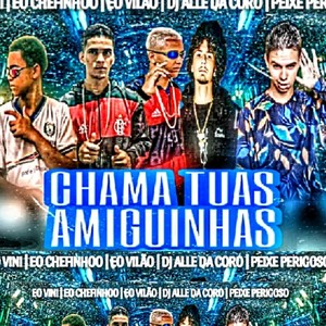 CHAMA TUAS AMIGUINHAS (Explicit)