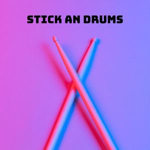 Stick An Drums (Explicit)