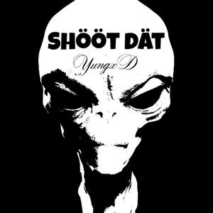 Shööt Dät (Explicit)